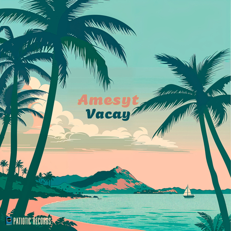 Vacay ft. Patiotic Records | Boomplay Music