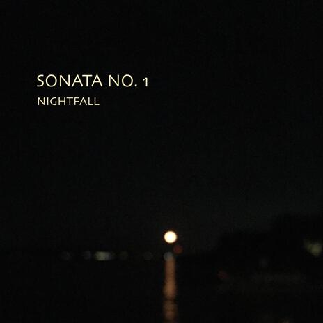 Sonata no. 1 (Nightfall) | Boomplay Music