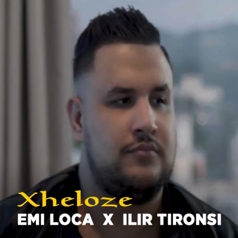 Xheloze ft. Ilir Tironsi | Boomplay Music