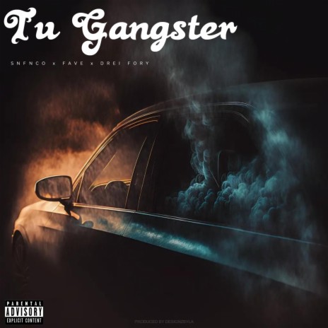Tu Gangster (SKNOR x FAVE x DREI FORY) | Boomplay Music