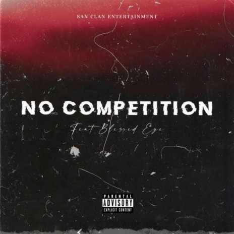 No Competition ft. Blessed Eye | Boomplay Music