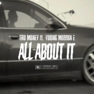 All About It (feat. Young Mobbin' E)
