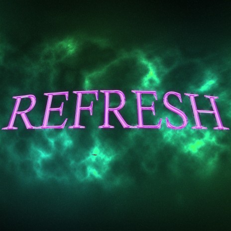 Refresh | Boomplay Music