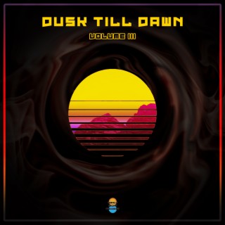 Dusk till Dawn: Volume III