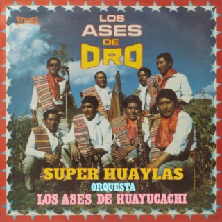 Los Ases de Oro. Super Huaylas