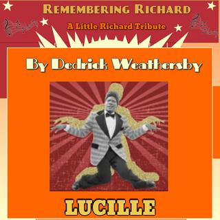 LUCILLE (Remembering Richard)