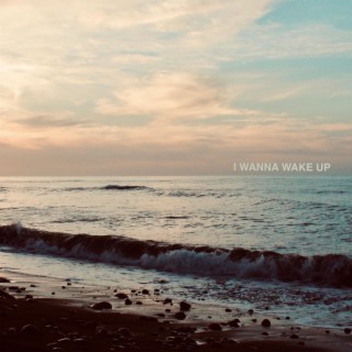 I Wanna Wake Up lyrics | Boomplay Music