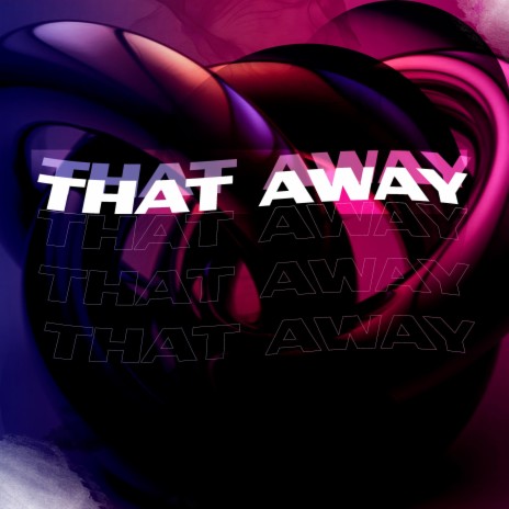 That Away | Boomplay Music