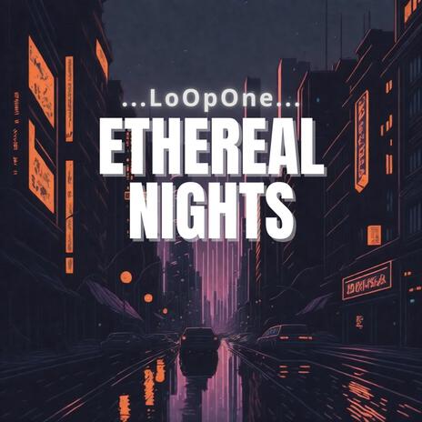 Ethereal Nights | Boomplay Music