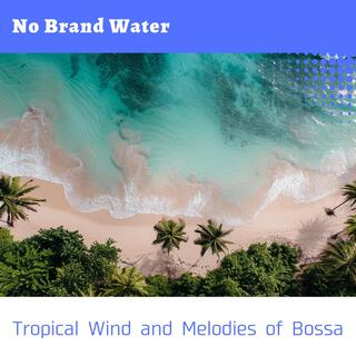 Tropical Wind and Melodies of Bossa