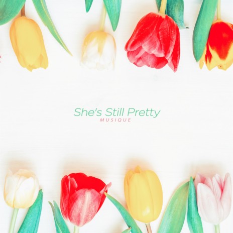 It's still pretty | Boomplay Music