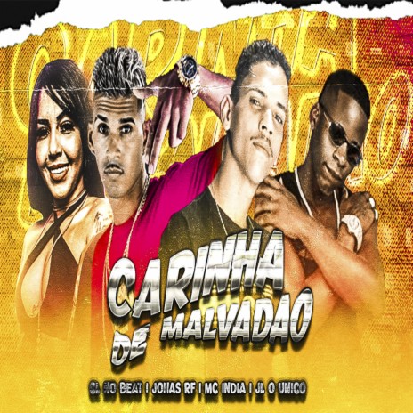 Carinha de Malvadao, Vou Te Mostra o Nenem ft. mc jonas rf, mc india & jl o unico | Boomplay Music