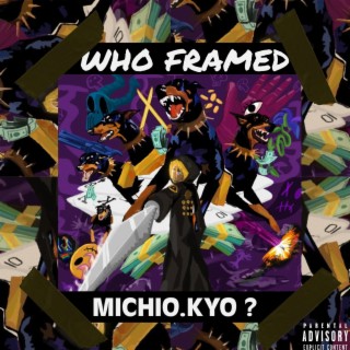 Who Framed Michio.Kyo?