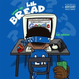 Who Is Lil Bread ?
