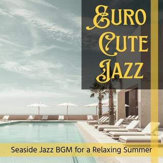 Seaside Jazz Bgm for a Relaxing Summer