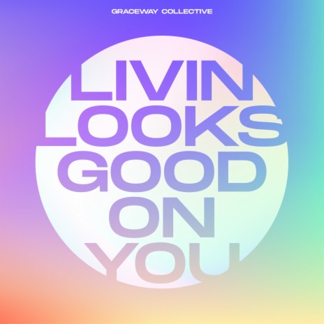 Livin Looks Good On You | Boomplay Music