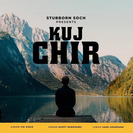 Kuj Chir | Boomplay Music