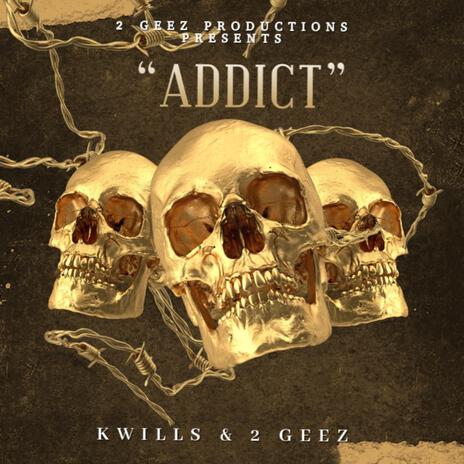 Addict ft. K Wills | Boomplay Music