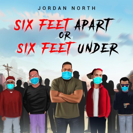 Six Feet Apart Or Six Feet Under | Boomplay Music