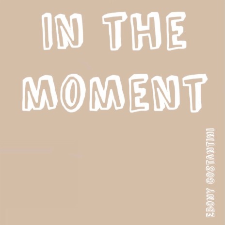 In The Moment | Boomplay Music