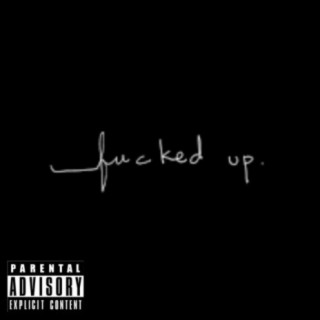 fucked up. (feat. Perish)