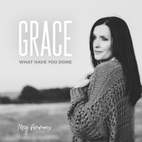 Grace What Have You Done (feat. Steven Musso) | Boomplay Music