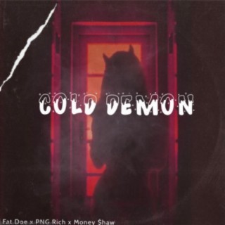 Cold Demon (feat. PNG Rich & Money $haw)