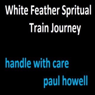 White Feather Spritual Train Journey