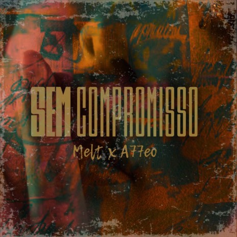 Sem Compromisso ft. Melt77 | Boomplay Music