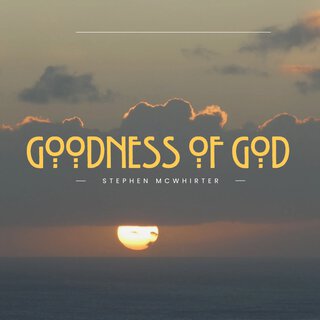 Goodness of God