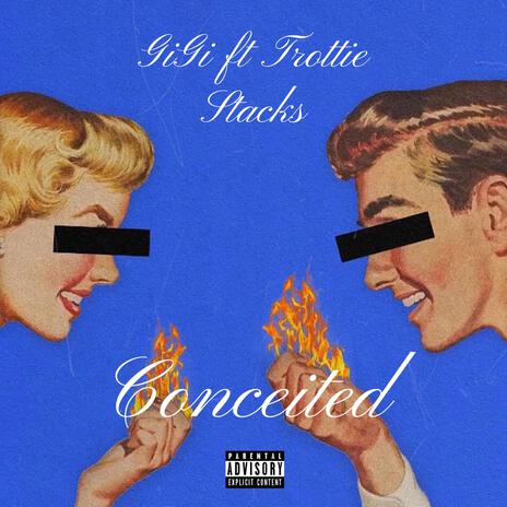 Conceited ft. Trottie Stacks | Boomplay Music