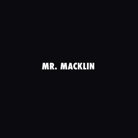 Mr. Macklin | Boomplay Music