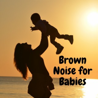 Brown Noise Baby Sleep