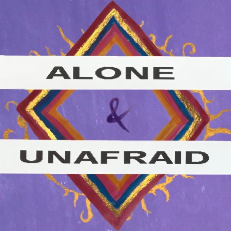 Alone & Unafraid | Boomplay Music