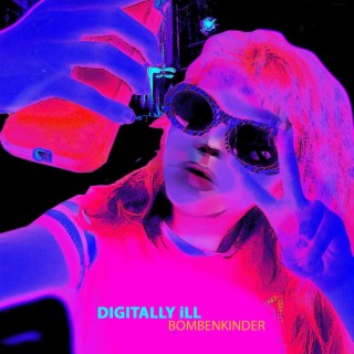 Digitally iLL lyrics | Boomplay Music