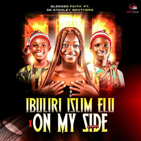 Ibuliri Isim Elu x On My Side ft. De Stanley Brothers | Boomplay Music