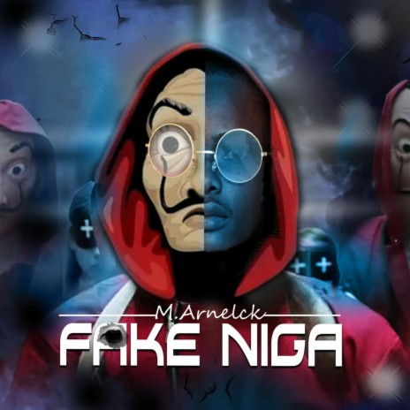 Fake Niga | Boomplay Music