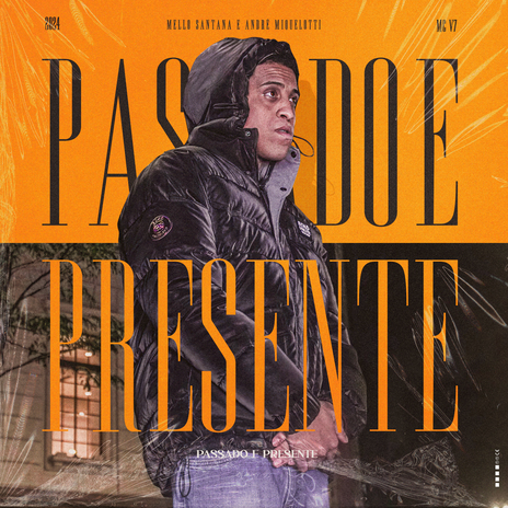 Passado e Presente ft. Mello Santana & André Miquelotti | Boomplay Music