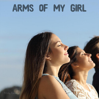 Arms Of My Girl