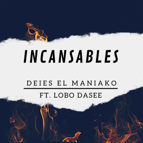 Incansables ft. Lobo Dasee | Boomplay Music