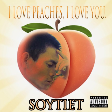 I Love Peaches, I Love You.