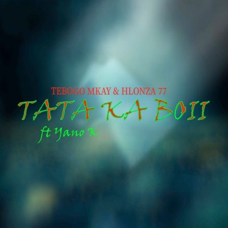 Tata Ka Boii ft. Hlonza77 & Yano k
