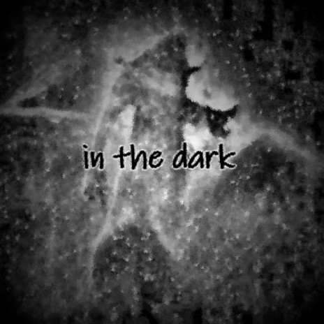 in the dark