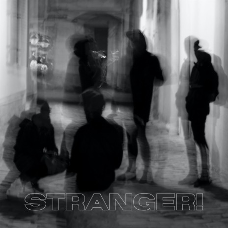 STRANGER! | Boomplay Music