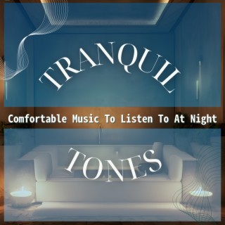 Comfortable Music to Listen to at Night