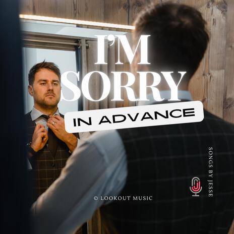 Sorry In Advance | Boomplay Music