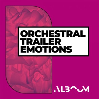 Orchestral Trailer Emotions