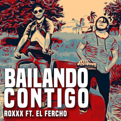 Bailando Contigo ft. El Fercho | Boomplay Music