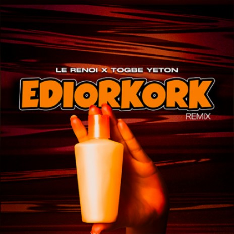 EDIORKORK Feat. Togbê Yéton | Boomplay Music