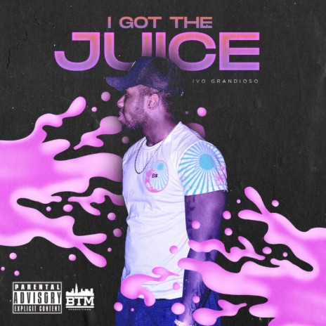 I Got The Juice | Boomplay Music